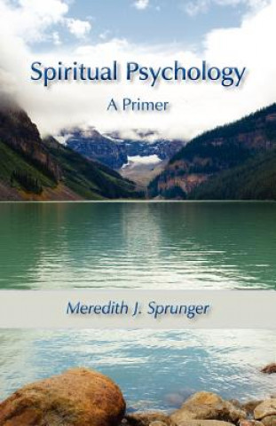 Kniha Spiritual Psychology Meredith Justin Sprunger
