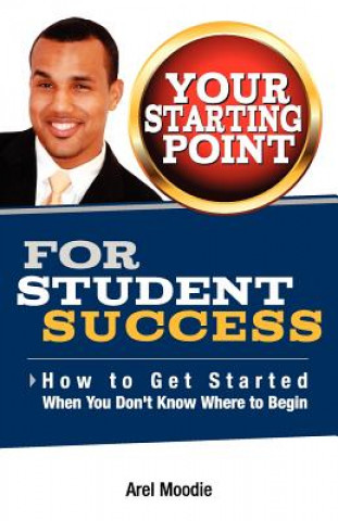 Könyv Your Starting Point for Student Success Arel Moodie