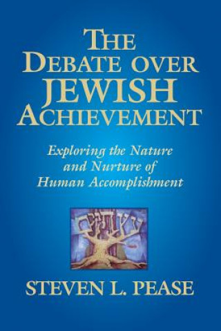 Kniha Debate Over Jewish Achievement Steven L Pease