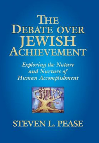 Könyv Debate Over Jewish Achievement STEVEN L. PEASE