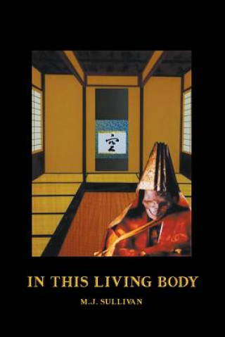 Kniha In This Living Body Michael J. Sullivan