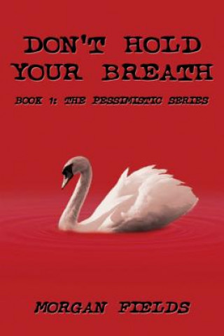 Книга Don't Hold Your Breath Morgan Fields