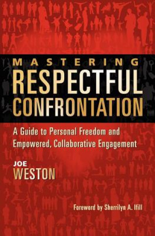 Kniha Mastering Respectful Confrontation Joe Weston