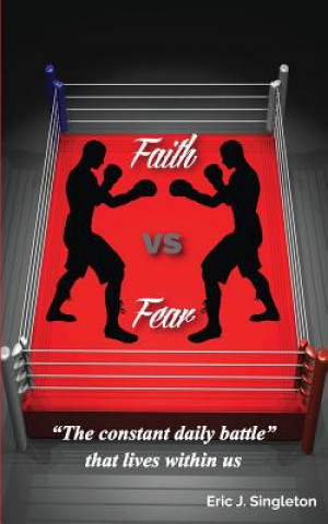 Carte Faith Vs Fear Eric J Singleton