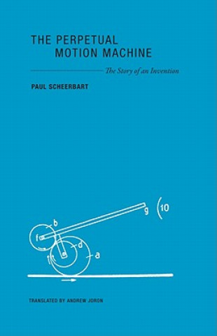 Könyv Perpetual Motion Machine - The Story of an Invention Paul Scheerbart