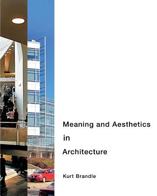 Könyv Meaning and Aesthetics in Architecture Kurt Brandle