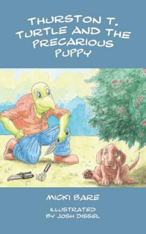 Libro Thurston T. Turtle and the Precarious Puppy Micki Bare