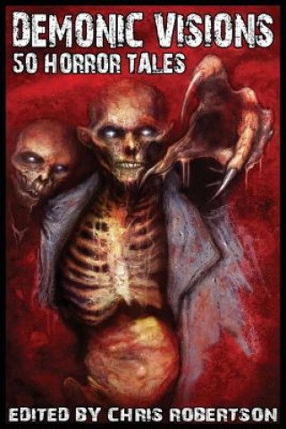 Book Demonic Visions 50 Horror Tales Chris Robertson