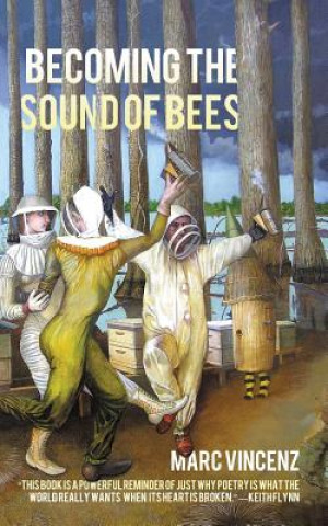 Книга Becoming the Sound of Bees Marc Vincenz