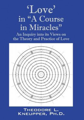 Kniha 'Love' in "A Course in Miracles" Theodore L Kneupper Phd