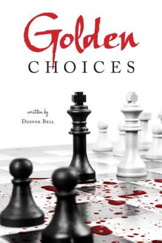 Könyv Golden Choices Dionne Bell
