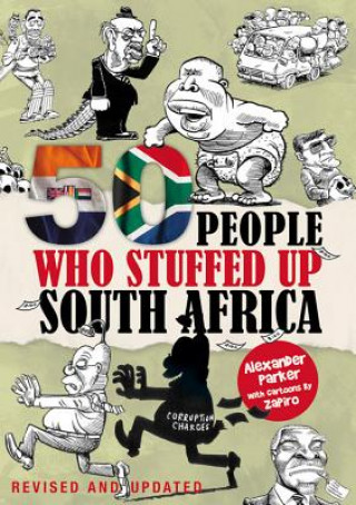 Carte 50 People Who Stuffed Up South Africa Alexander Parker