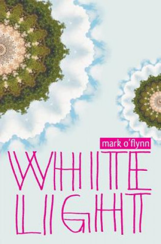 Kniha White Light Mark O'Flynn