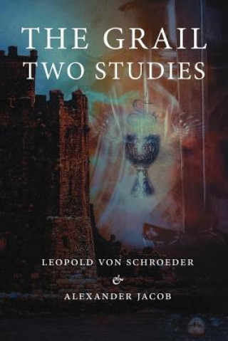 Kniha Grail -Two Studies Leopold Von Schroeder