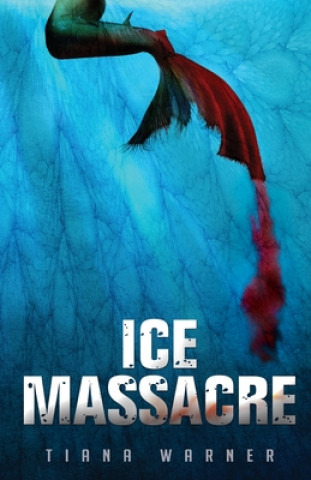 Kniha Ice Massacre Tiana Warner
