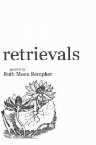 Knjiga Retrievals Ruth Moon Kempher