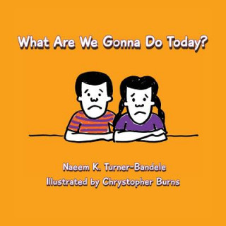 Libro What Are We Gonna Do Today? Naeem K Turner-Bandele