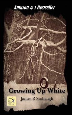 Книга Growing Up White James P. Stobaugh