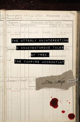 Книга Utterly Uninteresting and Unadventurous Tales of Fred, the Vampire Accountant Drew Hayes