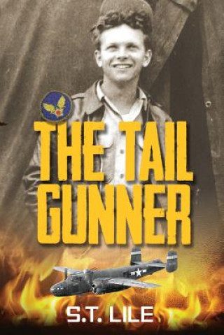 Knjiga Tail Gunner S T Lile