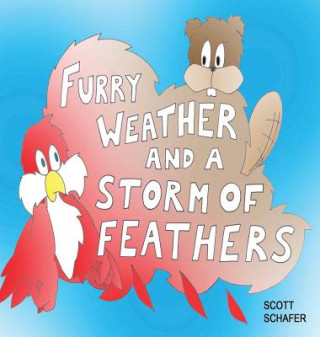 Βιβλίο Furry Weather and a Storm of Feathers Scott Schafer