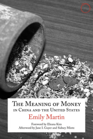 Buch Meaning of Money in China and the United States - The 1986 Lewis Henry Morgan Lectures Emily Martin