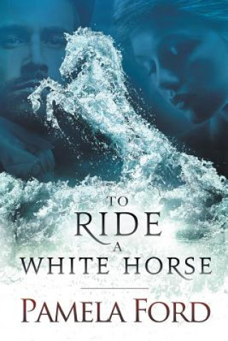 Knjiga To Ride a White Horse Pamela Ford