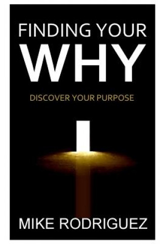 Knjiga Finding Your WHY Mike Rodriguez