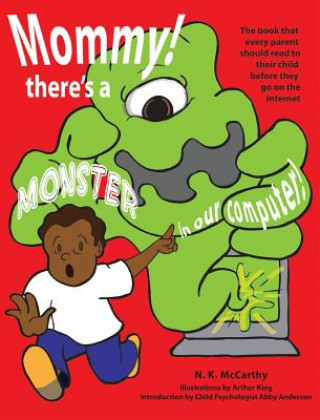 Kniha Mommy! There's a Monster in our Computer N K McCarthy