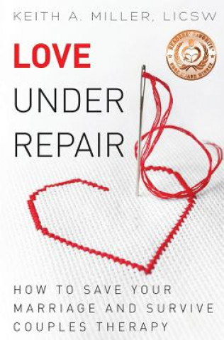 Carte Love Under Repair Keith a Miller