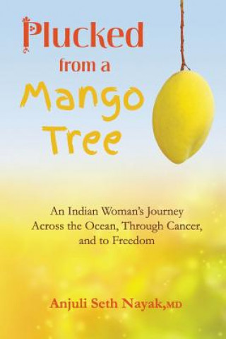Carte Plucked from a Mango Tree Anjuli Seth Nayak