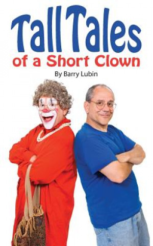 Книга Tall Tales of A Short Clown Barry Lubin