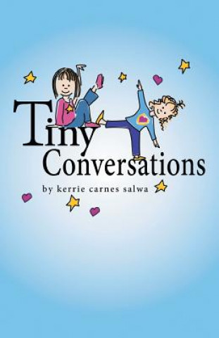 Kniha Tiny Conversations Kerrie Carnes Salwa