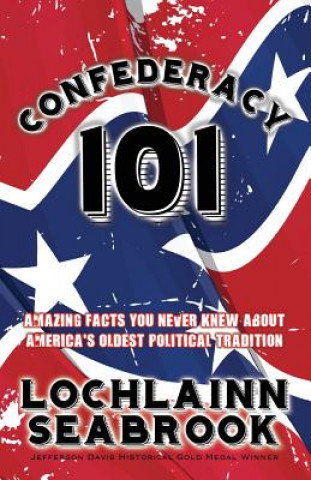 Knjiga Confederacy 101 Lochlainn Seabrook
