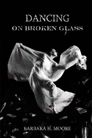 Kniha Dancing on Broken Glass Barbara Moore