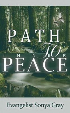 Könyv Path to Inner Peace Sonya Gray