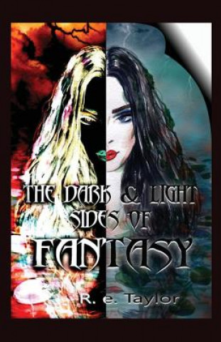 Knjiga Dark & Light Sides of Fantasy R E Taylor