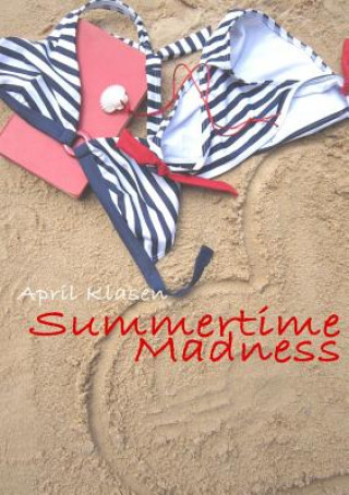 Knjiga Summertime Madness April Klasen