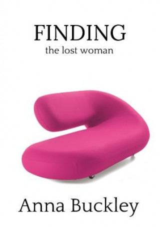 Könyv Finding the Lost Woman Anna Buckley