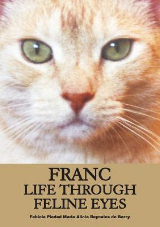 Kniha Franc Life Through Feline Eyes Fabiola Berry
