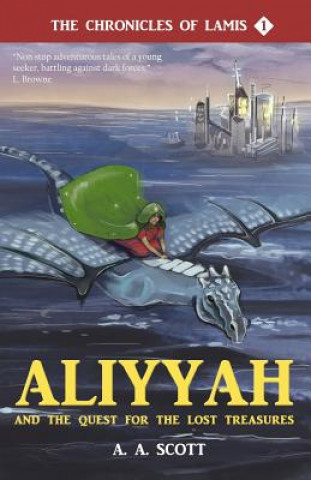 Carte Aliyyah and the Quest for the Lost Treasures Ayesha Abdullah Scott