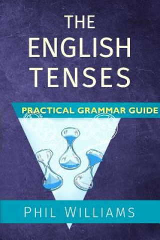 Kniha English Tenses Practical Grammar Guide Phil Williams