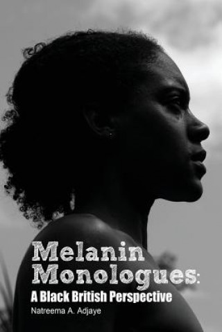 Livre Melanin Monologues Natreema A. Adjaye