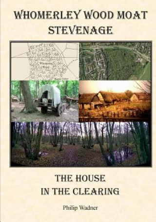 Livre Whomerley Wood Moat, Stevenage Philip Wadner