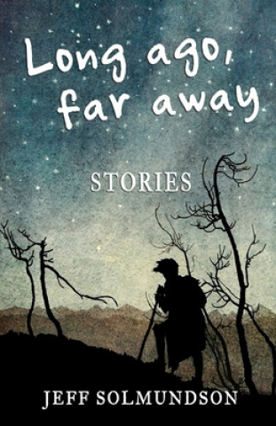 Knjiga Long ago, far away Jeffrey Solmundson