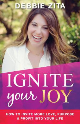 Книга Ignite Your Joy Debbie Zita