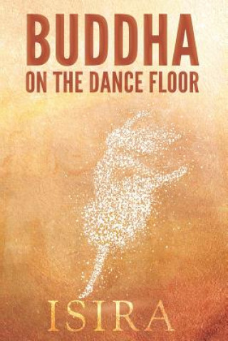 Kniha Buddha on the Dance Floor Isira Sananda