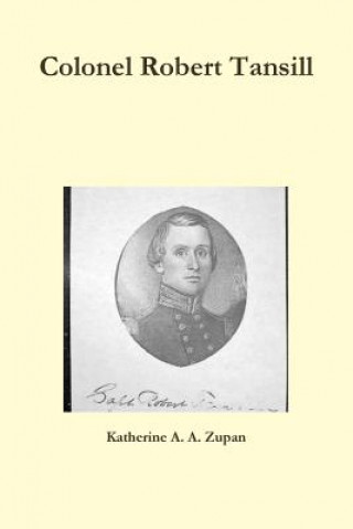 Книга Colonel Robert Tansill Katherine A. A. Zupan