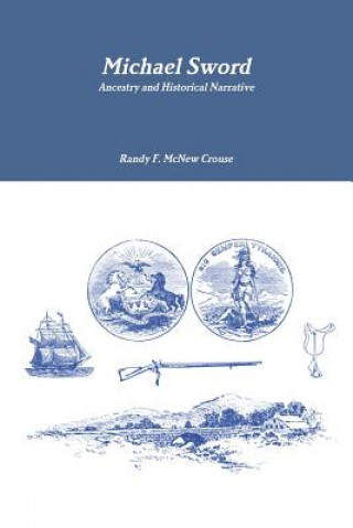 Kniha Michael Sword, Ancestry and Historical Narrative Randy F. McNew Crouse
