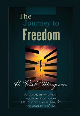 Kniha Journey to Freedom - Book One Author H. Dirk Macgrieve